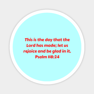 Bible Verse Psalm 118:24 Magnet